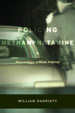 Policing Methamphetamine af William Garriott