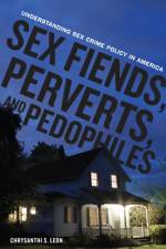 Sex Fiends, Perverts, and Pedophiles af Chrysanthi S. Leon