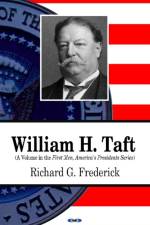 William H Taft af Richard G Frederick