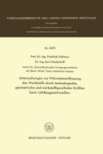 Untersuchungen Zur Warmebeeinflussung Des Werkstoffs Durch Technologische, Geometrische Und Werkstoffspezifische Groessen Beim Lichtbogenschweissen af Friedrich Eichhorn