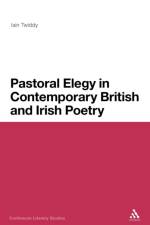 Pastoral Elegy in Contemporary British and Irish Poetry af Iain Twiddy