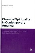 Classical Spirituality in Contemporary America af Michael S. Pittman