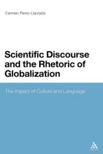 Scientific Discourse and the Rhetoric of Globalization af Professor Carmen Perez-Llantada
