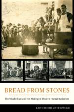 Bread from Stones af Keith David Watenpaugh