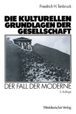Die Kulturellen Grundlagen Der Gesellschaft af Friedrich H Tenbruck