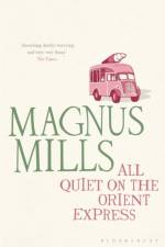 All Quiet on the Orient Express af Magnus Mills