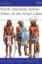 North American Indian Tribes of the Great Lakes af Michael G Johnson