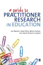 A Guide to Practitioner Research in Education af Ian J Menter
