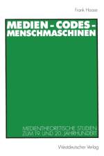 Medien - Codes - Menschmaschinen af Frank Haase
