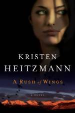 A Rush of Wings – A Novel af Kristen Heitzmann