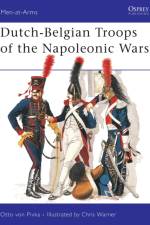 Dutch-Belgian Troops of the Napoleonic Wars af Otto von Pivka