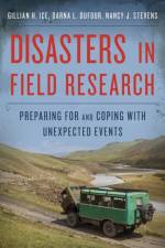 Disasters in Field Research af Gillian H. Ice