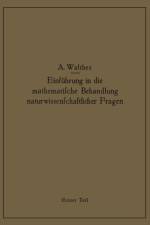 Einfuhrung in Die Mathematische Behandlung Naturwissenschaftlicher Fragen af Alwin Walther