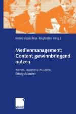 Medienmanagement: Content Gewinnbringend Nutzen