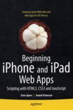 Beginning iPhone and iPad Web Apps af Chris Apers