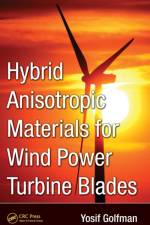 Hybrid Anisotropic Materials for Wind Power Turbine Blades af Yosif (Neo-Advent Technologies Golfman