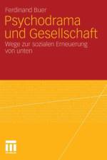 Psychodrama Und Gesellschaft af Ferdinand Buer