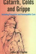 Catarrh, Colds & Grippe af John H Clarke