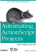 Automating ActionScript Projects with Eclipse and Ant af Sidney De Koning