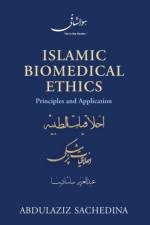 Islamic Biomedical Ethics af Abdulaziz (Francis Myers Ball professor of Religious Studies Sachedina