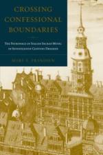 Crossing Confessional Boundaries af Mary (Associate Professor of Music Frandsen