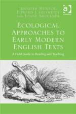 Ecological Approaches to Early Modern English Texts af Jennifer Munroe