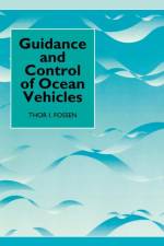 Guidance and Control of Ocean Vehicles af Thor I. (University of Trondheim Fossen