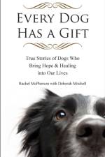 Every Dog Has a Giftt af Deborah (Deborah Mitchell) Mitchell