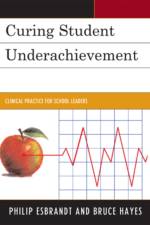 Curing Student Underachievement af Philip Esbrandt