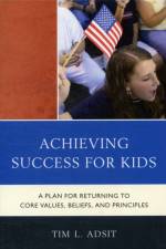 Achieving Success for Kids af Tim L. Adsit