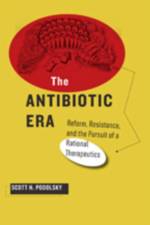 The Antibiotic Era af Scott H. (Countway Library of Medicine) Podolsky