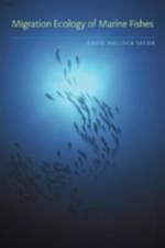 Migration Ecology of Marine Fishes af David Hallock (Professor Secor