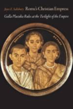 Rome's Christian Empress af Joyce E. Salisbury