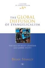 The Global Diffusion of Evangelicalism af Brian Stanley