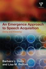 An Emergence Approach to Speech Acquisition af Barbara L. (University of Texas at Austin Davis