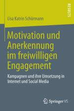 Motivation Und Anerkennung Im Freiwilligen Engagement af Lisa Katrin Schurmann