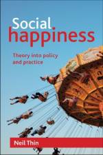 Social Happiness af Neil (School of Social Policy and Political Studies Thin