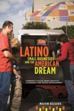 Latino Small Businesses and the American Dream af Melvin (Profesor Delgado