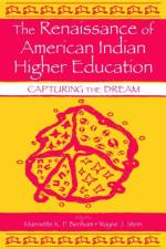 The Renaissance of American Indian Higher Education af Wayne J. Stein