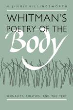 Whitman's Poetry of the Body af M. Jimmie Killingsworth