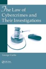 The Law of Cybercrimes and Their Investigations af George Curtis