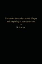 Einfuhrung in Die Mechanik Fester Elastischer Koerper Und Das Zugehoerige Versuchswesen af Rudolf Girtler