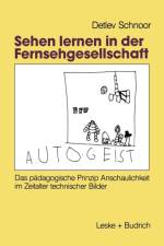 Sehen Lernen in Der Fernsehgesellschaft af Detlev Schnoor