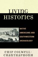 Living Histories af Chip Colwell-Chanthaphonh