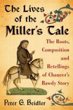The Lives of the Miller's Tale af Peter G. Beidler