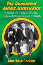 The Annotated Marx Brothers af Matthew Coniam