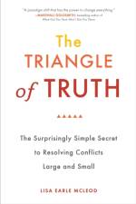 Trinagle of Truth af Lisa Earle (Lisa Earle McLeod) McLeod