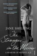 The Stranger in the Mirror af Jane Shilling