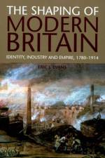 The Shaping of Modern Britain