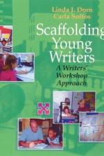 Scaffolding Young Writers af Linda Dorn